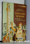 L'Histoire de Rome de la Rpublique  la chute de l'Empire