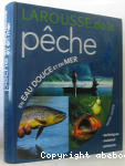 Larousse de la pche en eau douce et en mer