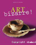 Art bizarre !