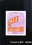 Tirez sur l'ambulance !