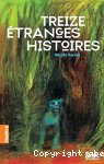 Treize tranges histoires