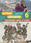 Histoire Gographie Enseignement moral et civique 6e - Cycle 3