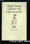 Qu'aimez-vous le plus au monde ?