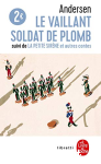 Le vaillant soldat de plomb, la petite sirne et autres contes