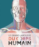 Le grand Larousse du corps humain