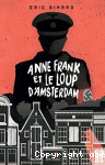 Anne Frank et le loup d'Amsterdam