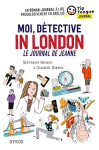 Moi, dtective in London. Le journal de Jeanne