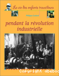 La vie des enfants travailleurs pendant la rvolution industrielle