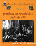 La vie des enfants travailleurs pendant la rvolution industrielle