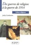 Des guerres de religion  la guerre de 1914