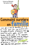 Comment survivre en famille ?